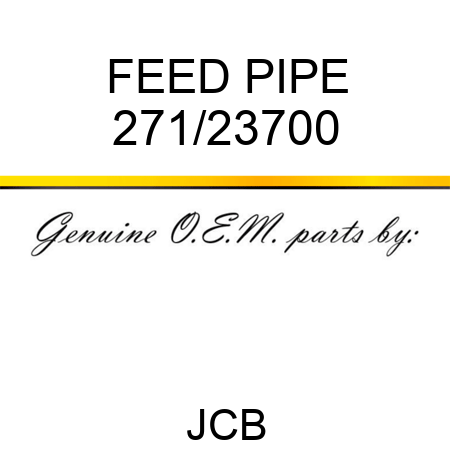 FEED PIPE 271/23700