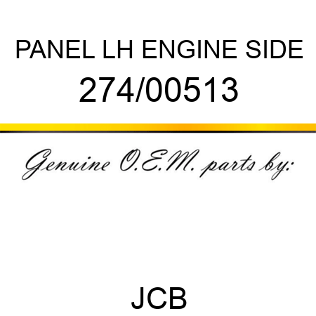 PANEL, LH ENGINE SIDE 274/00513