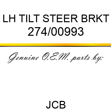 LH TILT STEER BRKT 274/00993