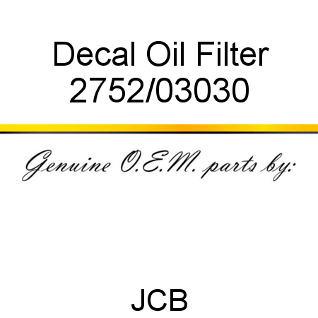 Decal, Oil Filter 2752/03030
