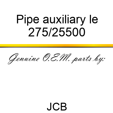 Pipe auxiliary, le 275/25500