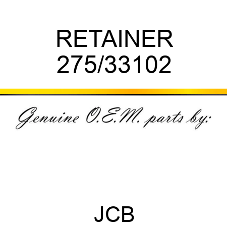 RETAINER 275/33102