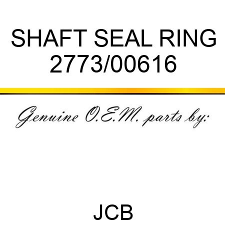 SHAFT SEAL RING 2773/00616