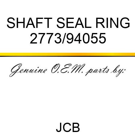 SHAFT SEAL RING 2773/94055