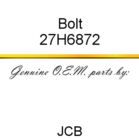 Bolt 27H6872