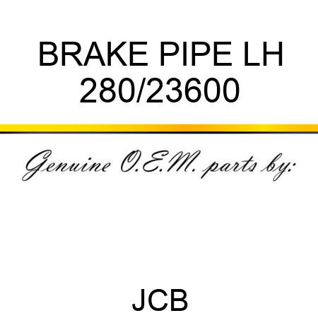 BRAKE PIPE LH 280/23600
