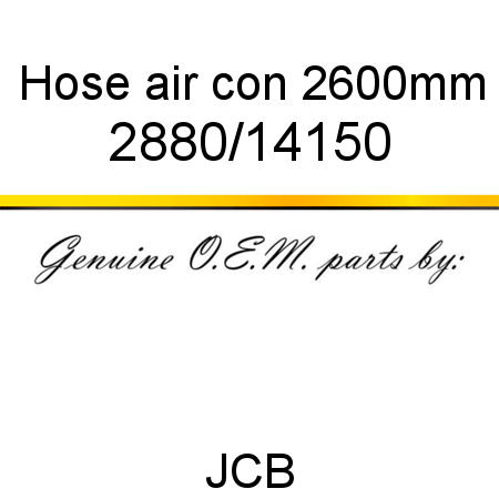 Hose, air con 2600mm 2880/14150