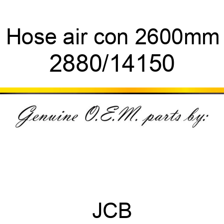 Hose, air con 2600mm 2880/14150