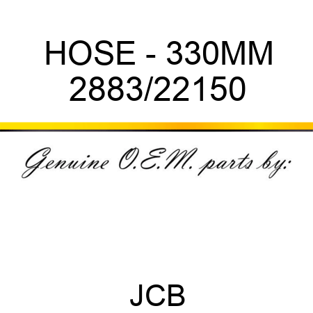 HOSE - 330MM 2883/22150