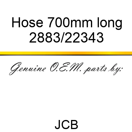 Hose 700mm long 2883/22343