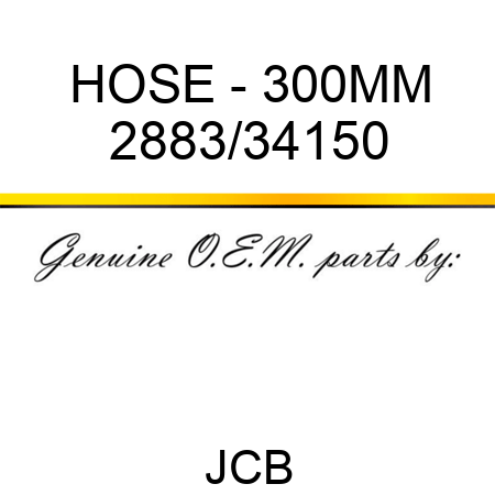 HOSE - 300MM 2883/34150