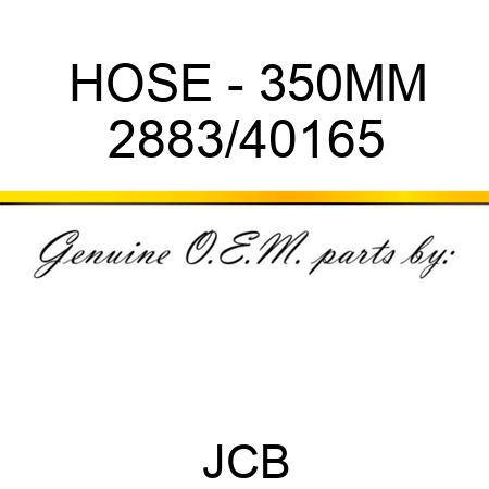 HOSE - 350MM 2883/40165