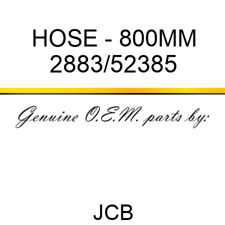 HOSE - 800MM 2883/52385