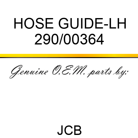 HOSE GUIDE-LH 290/00364