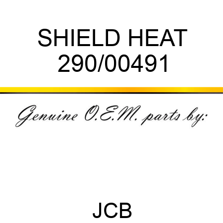 SHIELD HEAT 290/00491