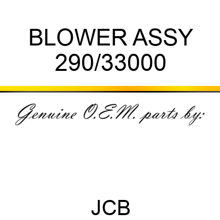 BLOWER ASSY 290/33000
