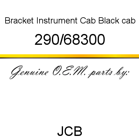 Bracket, Instrument, Cab, Black cab 290/68300