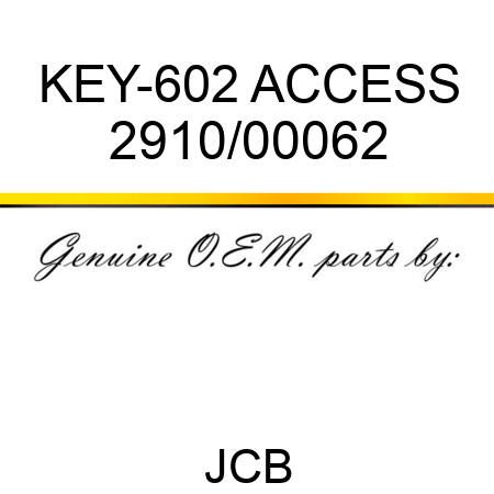 KEY-602 ACCESS 2910/00062
