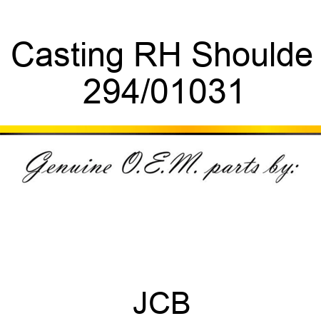 Casting RH Shoulde 294/01031