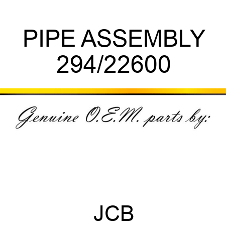PIPE ASSEMBLY 294/22600