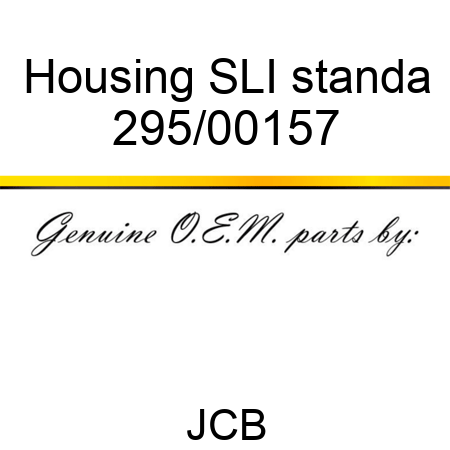 Housing SLI standa 295/00157