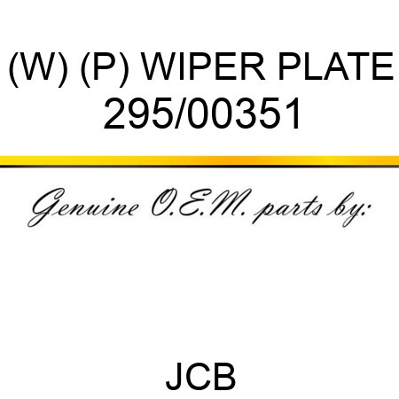 (W) (P) WIPER PLATE 295/00351