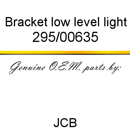 Bracket, low level light 295/00635