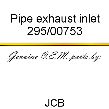 Pipe, exhaust inlet 295/00753