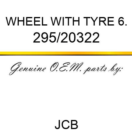WHEEL WITH TYRE 6. 295/20322