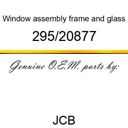 Window, assembly, frame and glass 295/20877