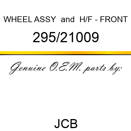 WHEEL ASSY & H/F - FRONT 295/21009