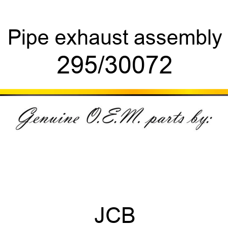 Pipe, exhaust, assembly 295/30072