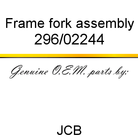 Frame, fork, assembly 296/02244