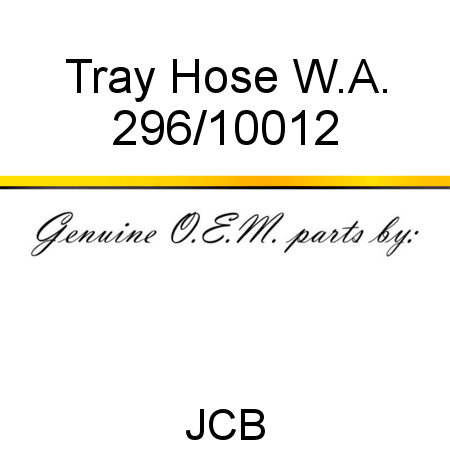 Tray, Hose, W.A. 296/10012