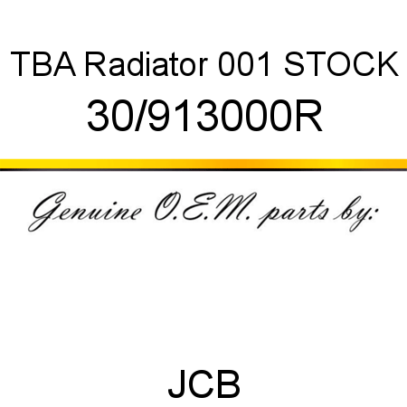 TBA, Radiator, 001 STOCK 30/913000R