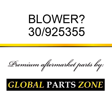 BLOWER? 30/925355