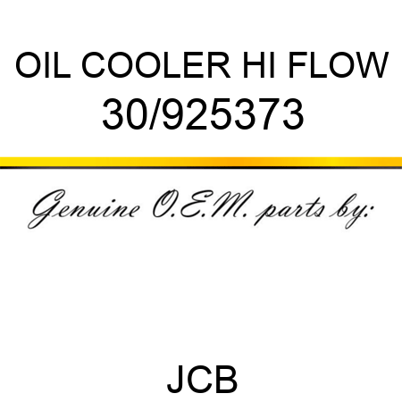 OIL COOLER HI FLOW 30/925373