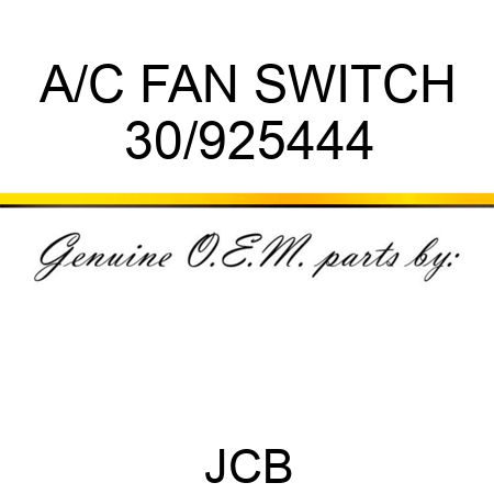 A/C FAN SWITCH 30/925444