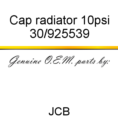 Cap, radiator 10psi 30/925539