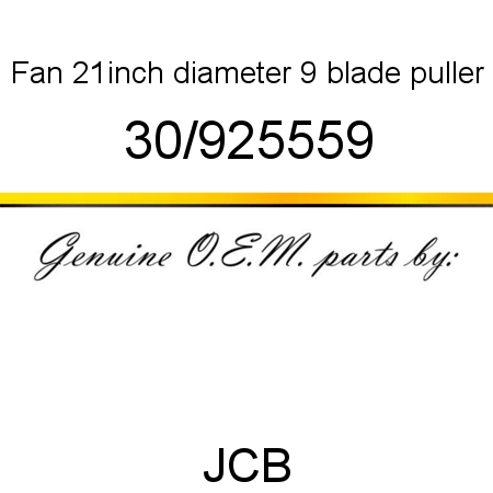 Fan, 21inch diameter, 9 blade puller 30/925559
