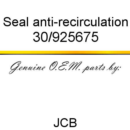 Seal, anti-recirculation 30/925675