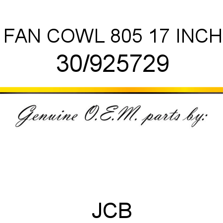 FAN COWL 805 17 INCH 30/925729