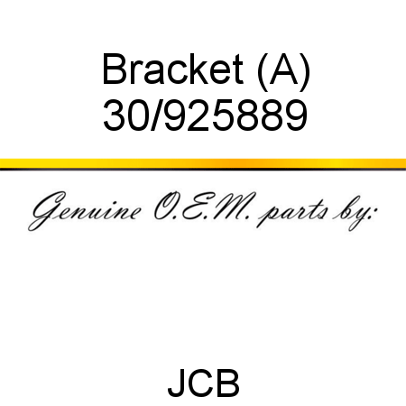 Bracket, (A) 30/925889