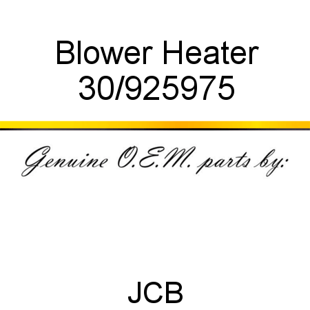 Blower, Heater 30/925975