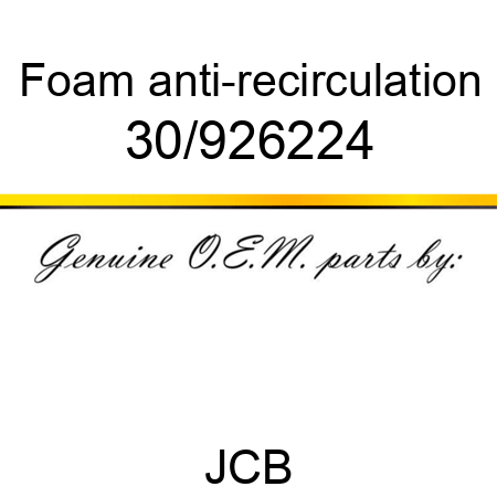 Foam, anti-recirculation 30/926224