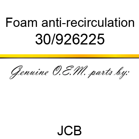 Foam, anti-recirculation 30/926225