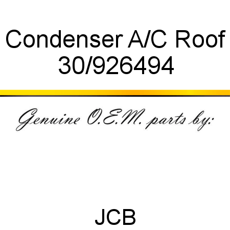 Condenser, A/C, Roof 30/926494