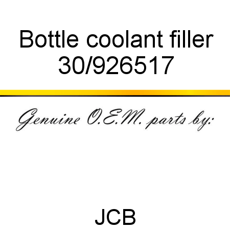 Bottle, coolant filler 30/926517