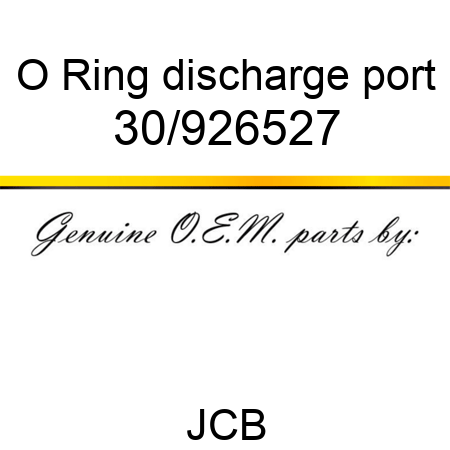 O Ring, discharge port 30/926527