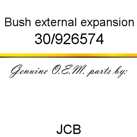 Bush, external expansion 30/926574